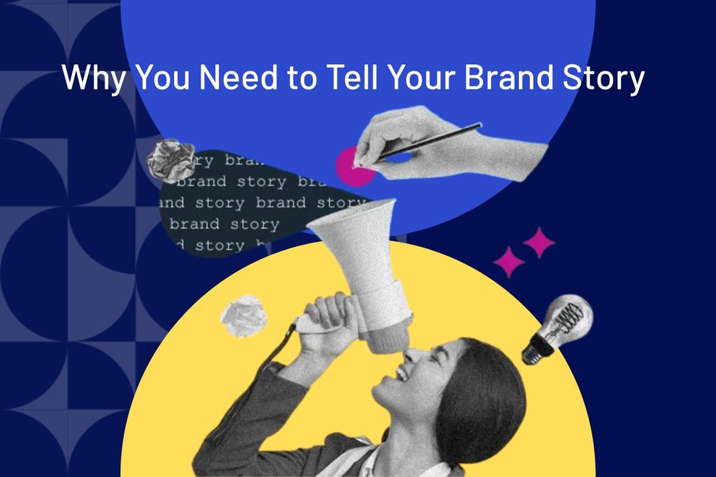 Why You Need to Tell Your Brand Story (and What to Actually&nbsp;Say)